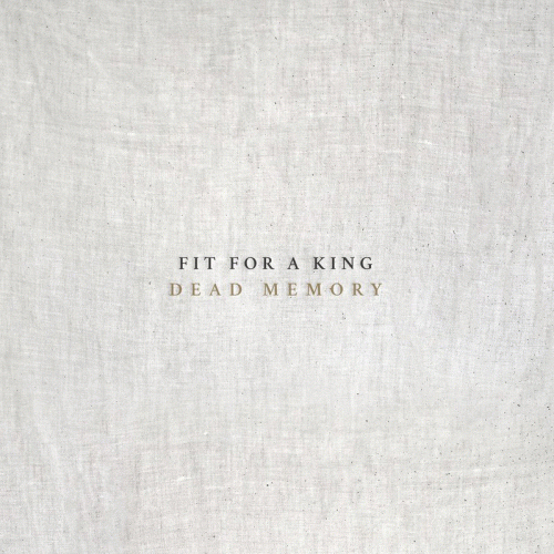 Fit For A King : Dead Memory